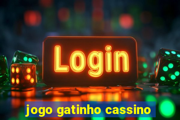 jogo gatinho cassino