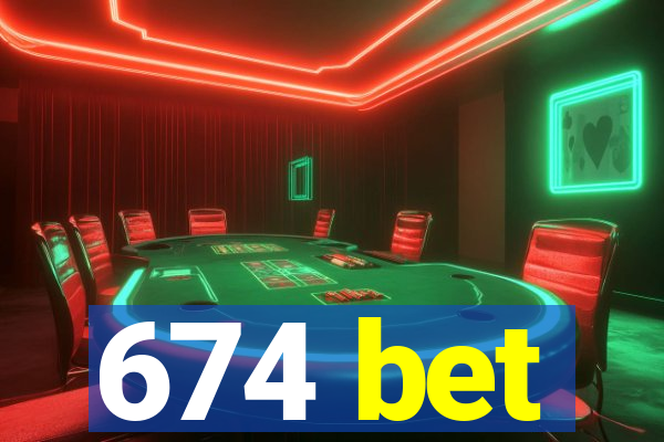 674 bet