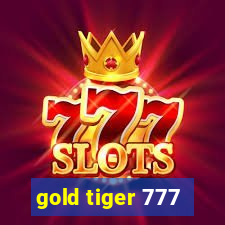 gold tiger 777