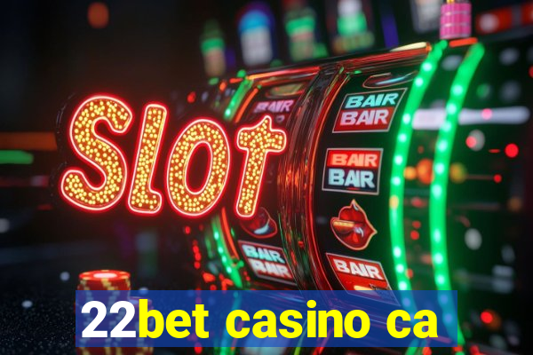 22bet casino ca