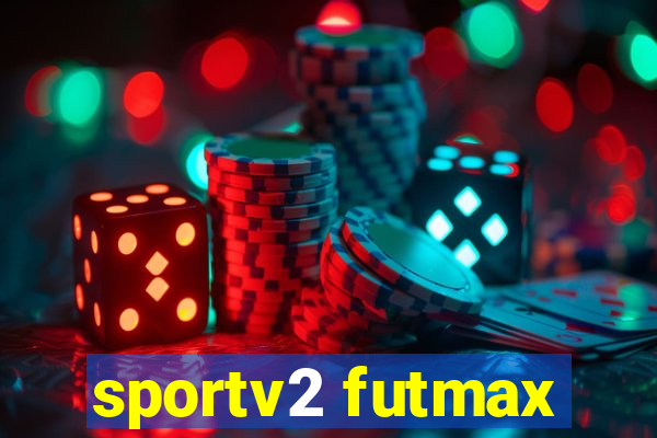 sportv2 futmax