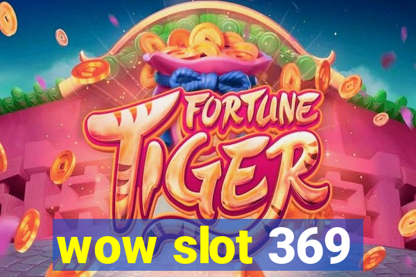 wow slot 369