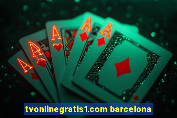 tvonlinegratis1.com barcelona