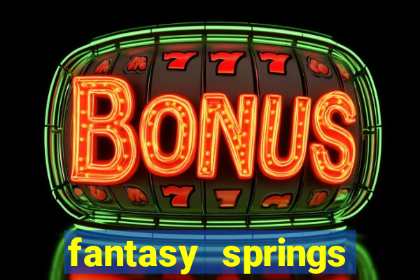 fantasy springs resort and casino