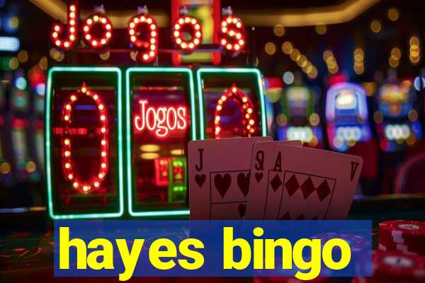 hayes bingo