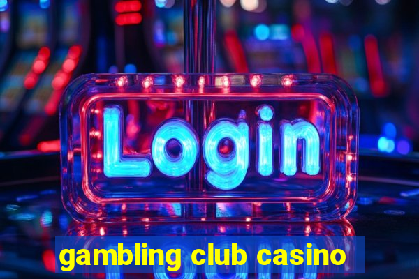 gambling club casino