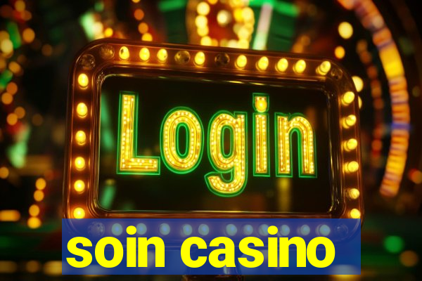 soin casino