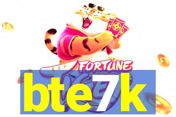 bte7k