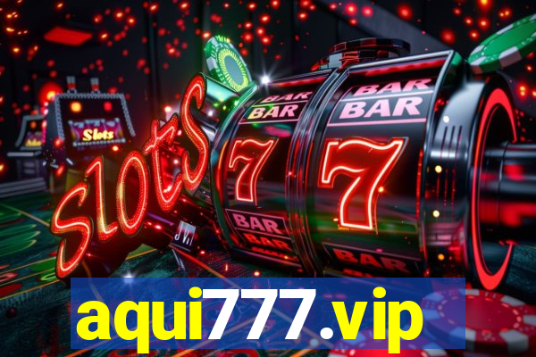 aqui777.vip