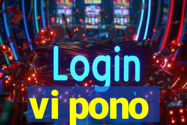 vi pono