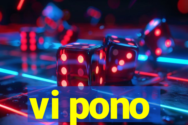 vi pono