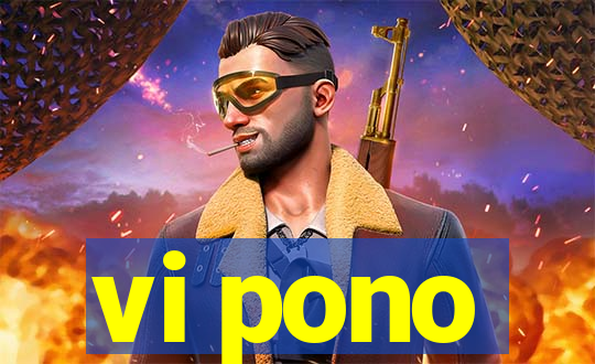 vi pono