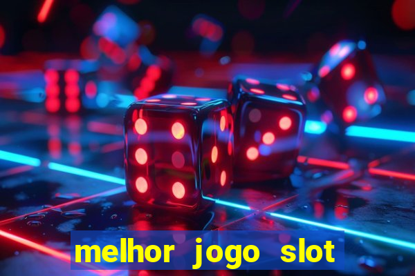 melhor jogo slot para ganhar dinheiro