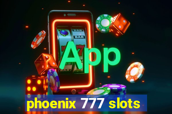 phoenix 777 slots