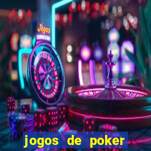 jogos de poker online dinheiro real