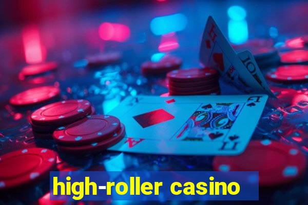 high-roller casino