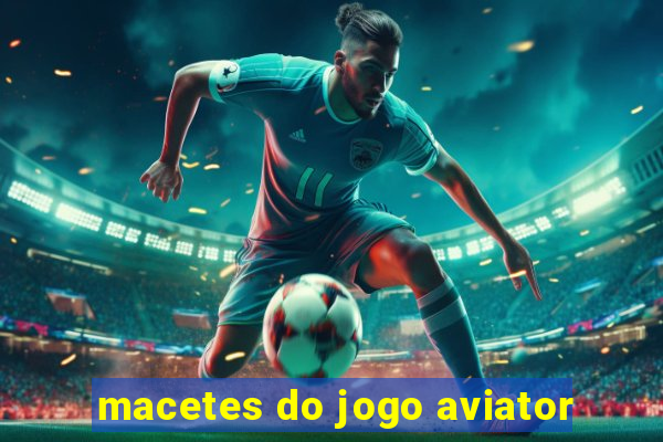 macetes do jogo aviator