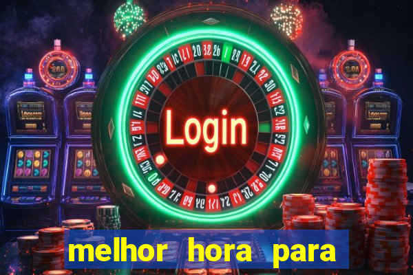 melhor hora para jogar blaze