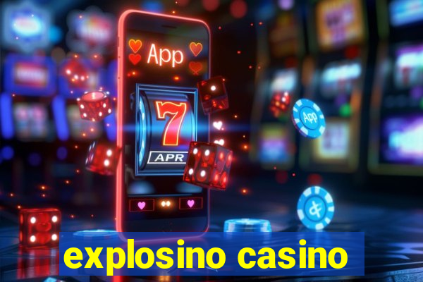 explosino casino