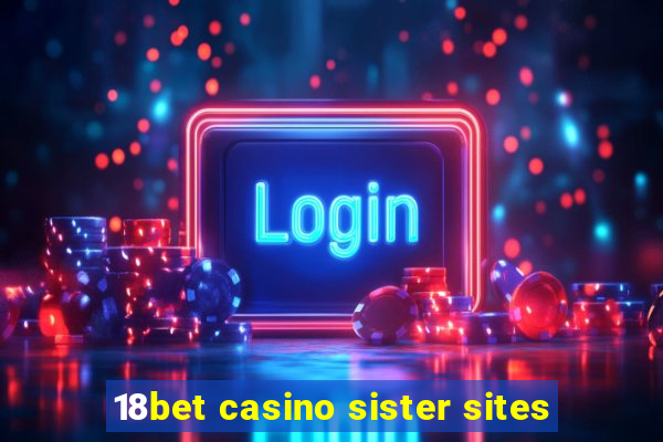 18bet casino sister sites