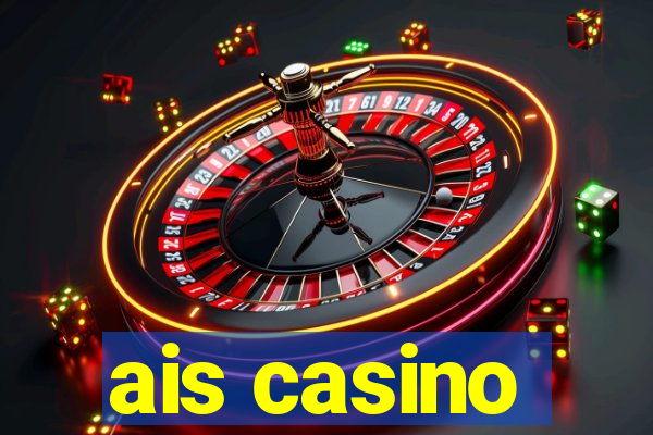 ais casino