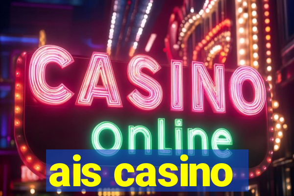 ais casino