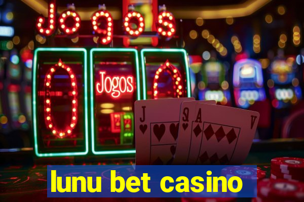 lunu bet casino