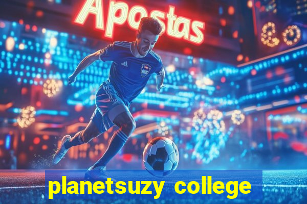 planetsuzy college