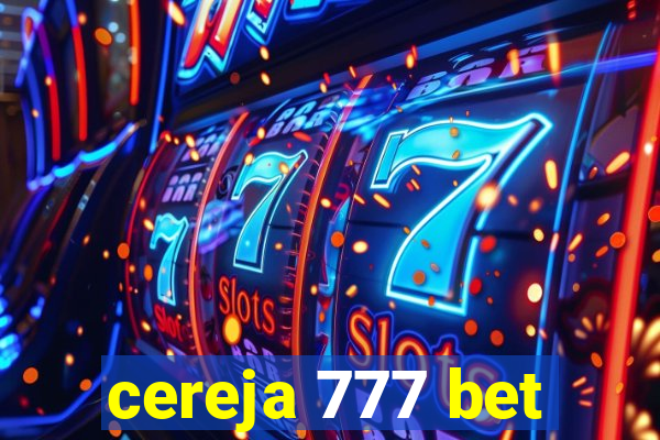 cereja 777 bet