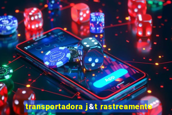 transportadora j&t rastreamento