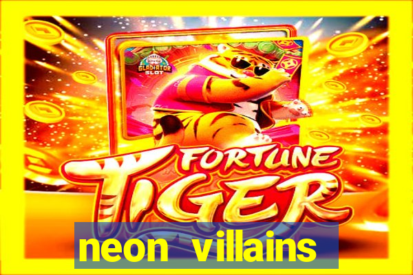 neon villains doublemax slot free play