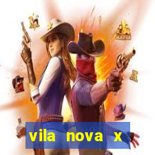 vila nova x guarani palpites