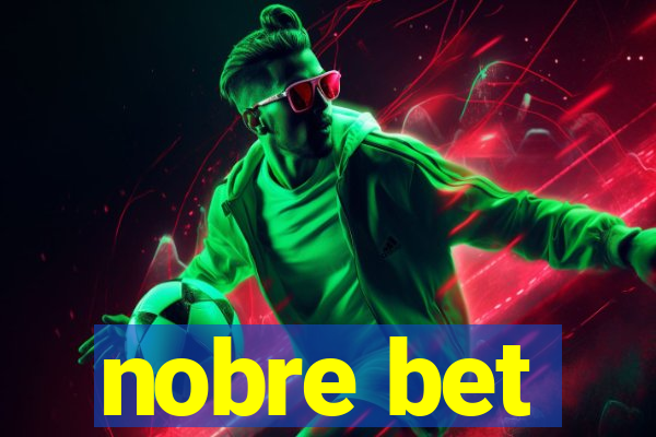 nobre bet