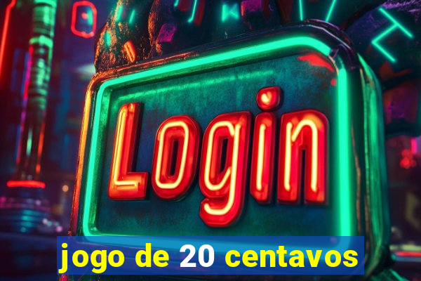 jogo de 20 centavos