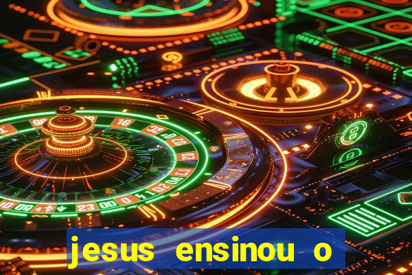 jesus ensinou o segredo da prosperidade