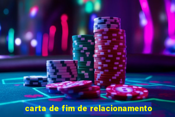 carta de fim de relacionamento