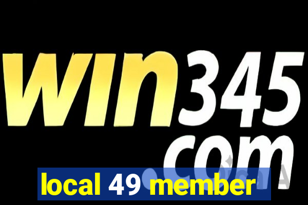 local 49 member