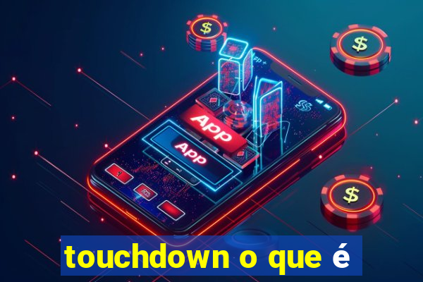 touchdown o que é