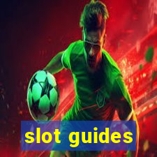 slot guides