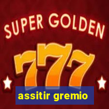 assitir gremio