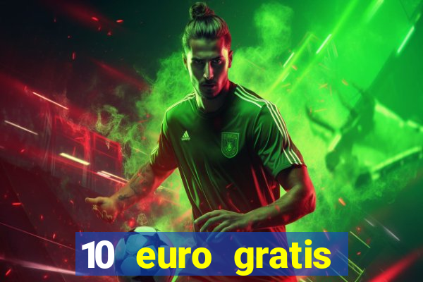 10 euro gratis drückglück casino ohne einzahlung