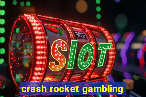 crash rocket gambling