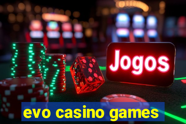 evo casino games