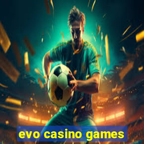 evo casino games