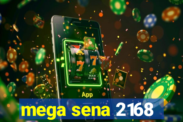 mega sena 2168