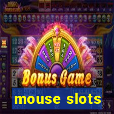 mouse slots