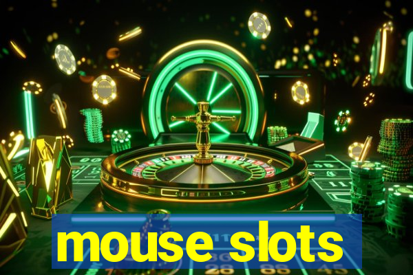 mouse slots