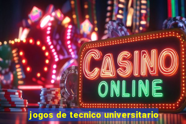 jogos de tecnico universitario