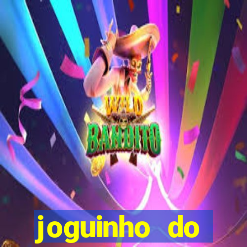 joguinho do tigrinho que ganha dinheiro