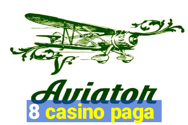 8 casino paga